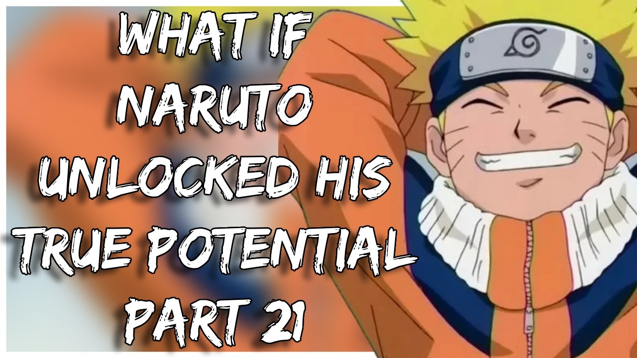 What If Naruto Unlocked His TRUE Potential | Part 21