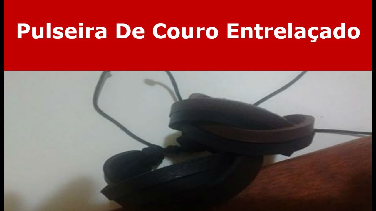 Pulseira de couro Entrelaçado - Faça Você  Mesmo !