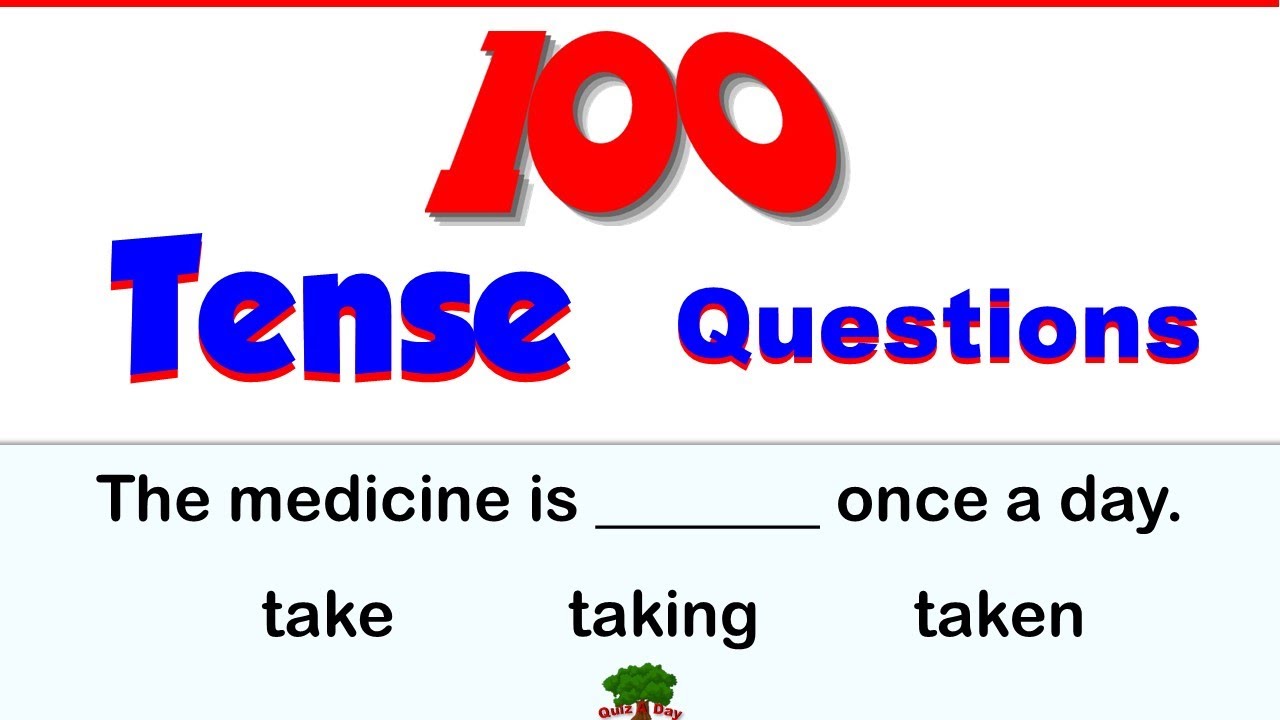 100 Tense Questions /  Can you score 100/100? / Mixed Tenses
