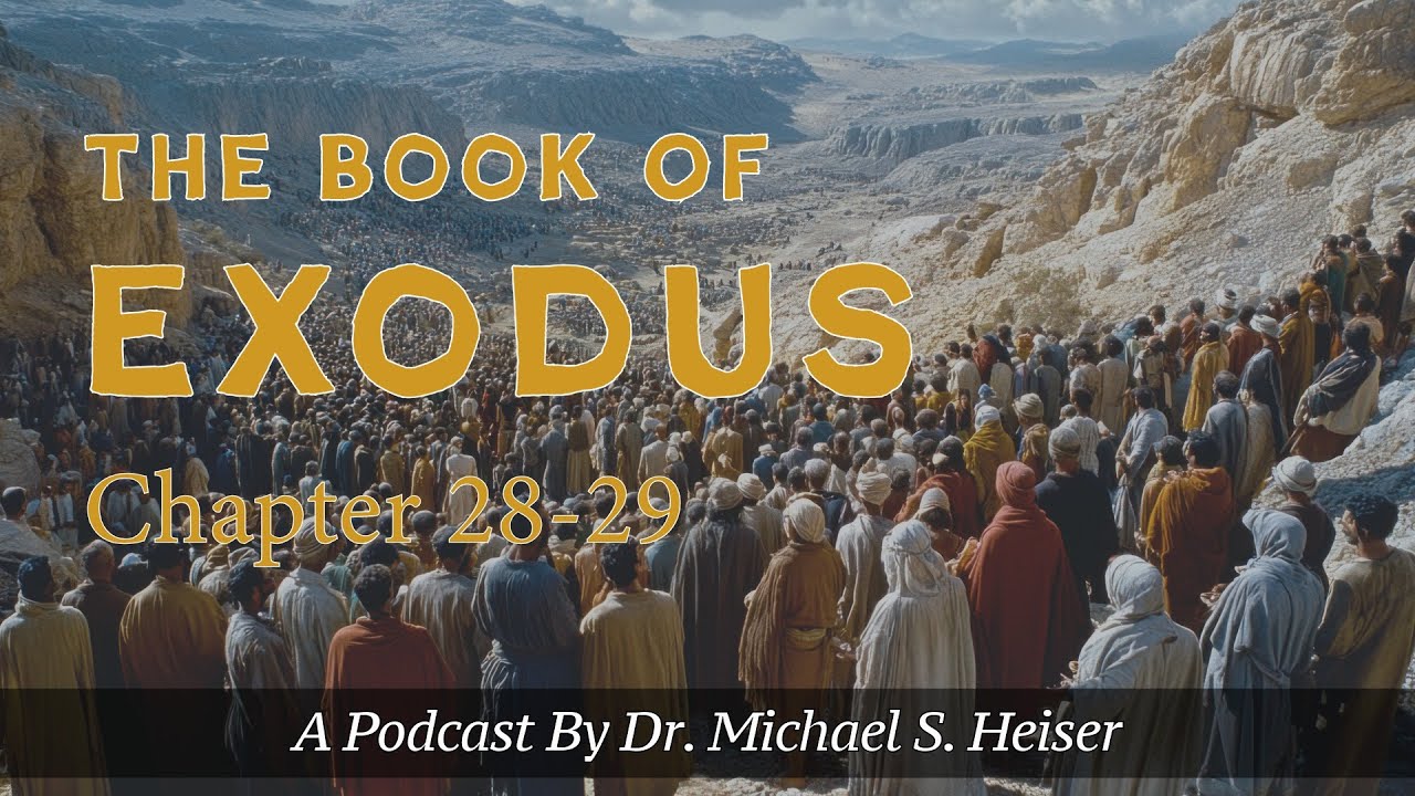 Exodus 28-29 - The Priestly Garments - Dr. Michael Heiser