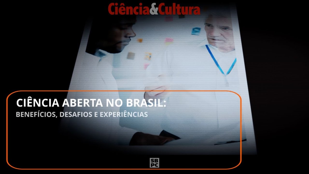 Ciência Aberta no Brasil: benefícios, desafios e experiências