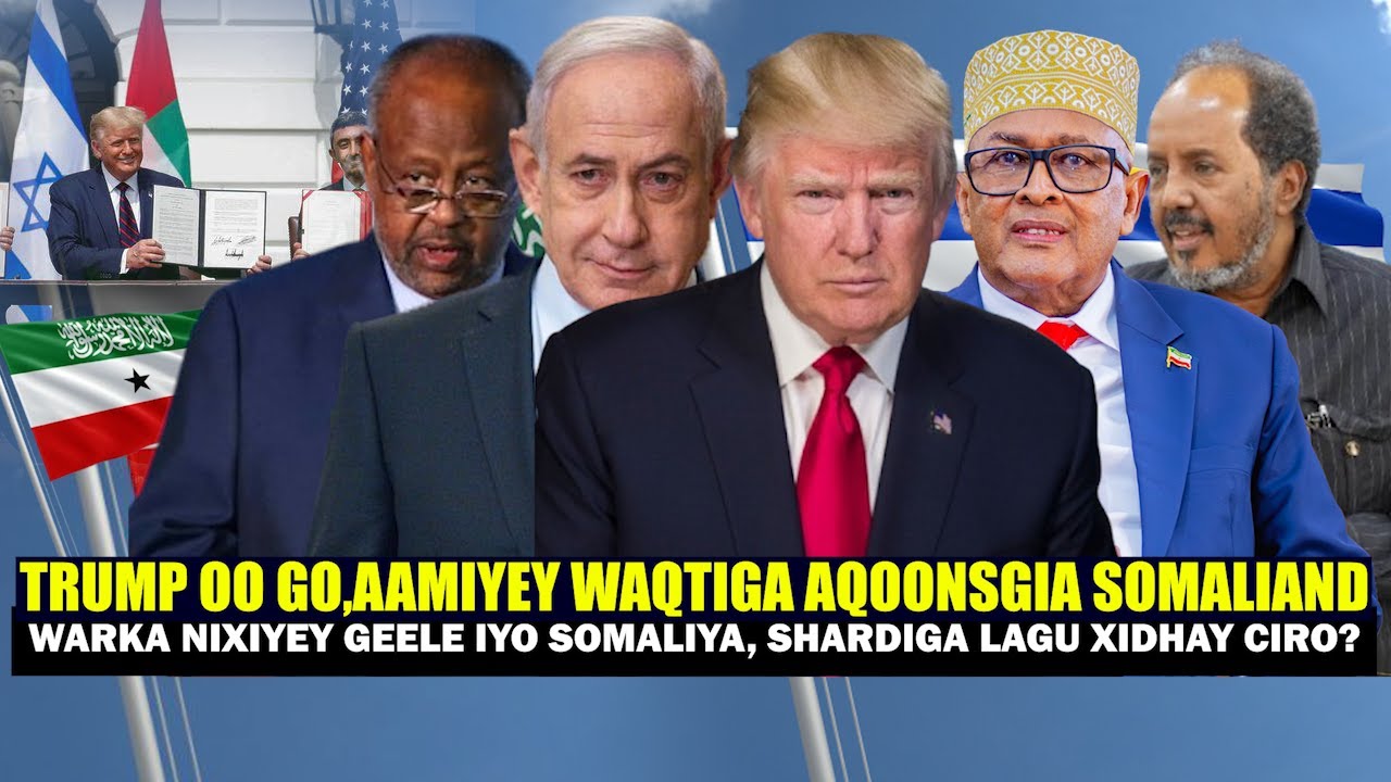Xog Trump oo Go.aamiyey Waqti Aqoonsiga Somaliland & Warka Nixisay Geele&Somaliya? Shuruudo Cirro..?