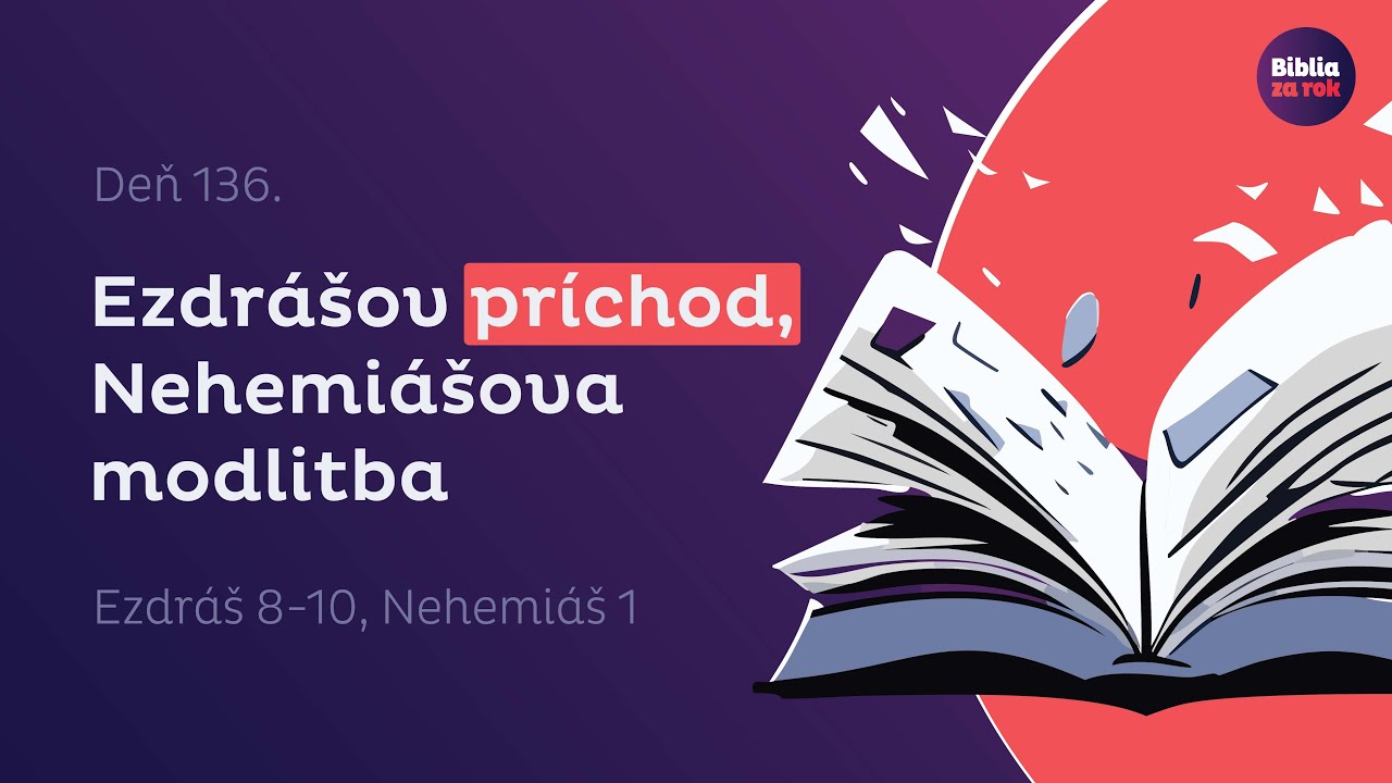 Ezdráš 8-10, Nehemiáš 1 | Ezdráš prináša poklady do Jeruzalema, Prepustenie pohaniek | Deň #136