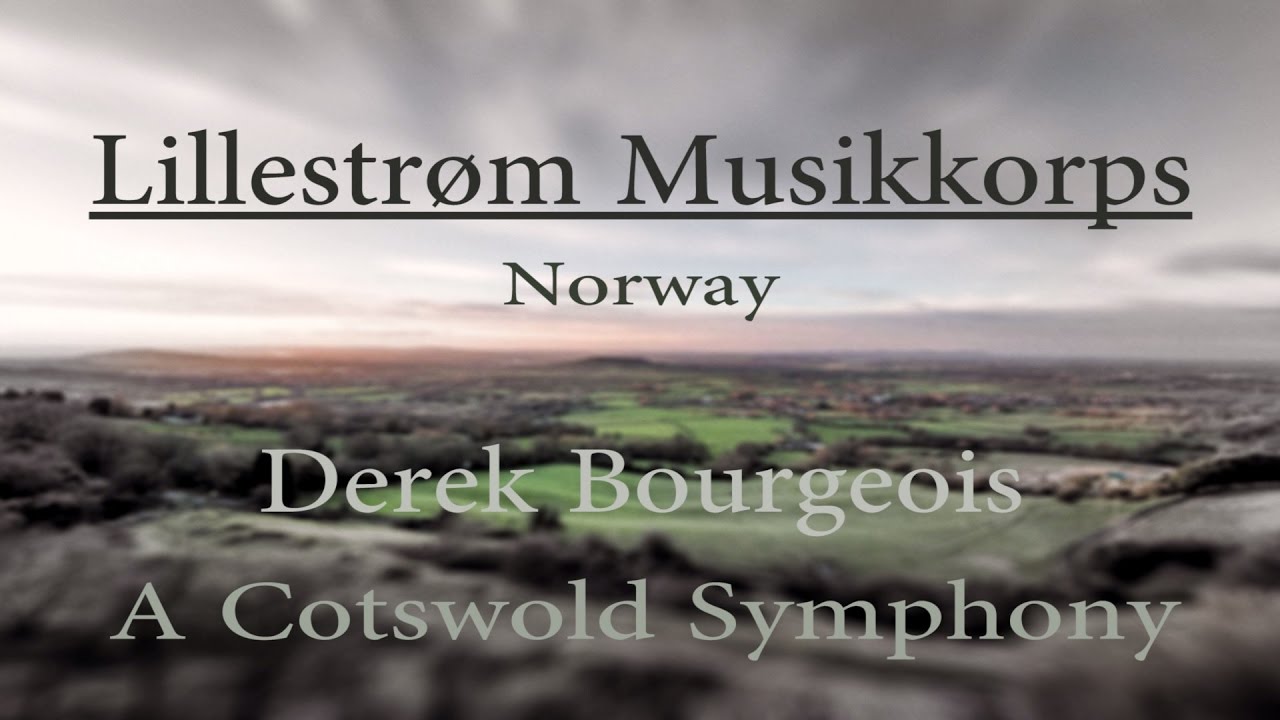 A Cotswold Symphony, Derek Bourgeois - Lillestrøm Musikkorps