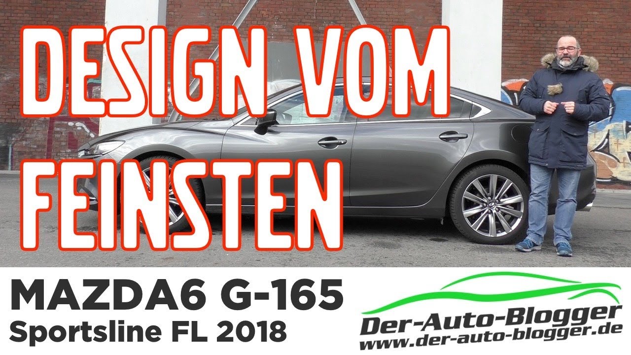 Mazda 6 Skyactiv G-165 Sportsline Facelift 2018 -  Test, Review und Fahrbericht / Testdrive