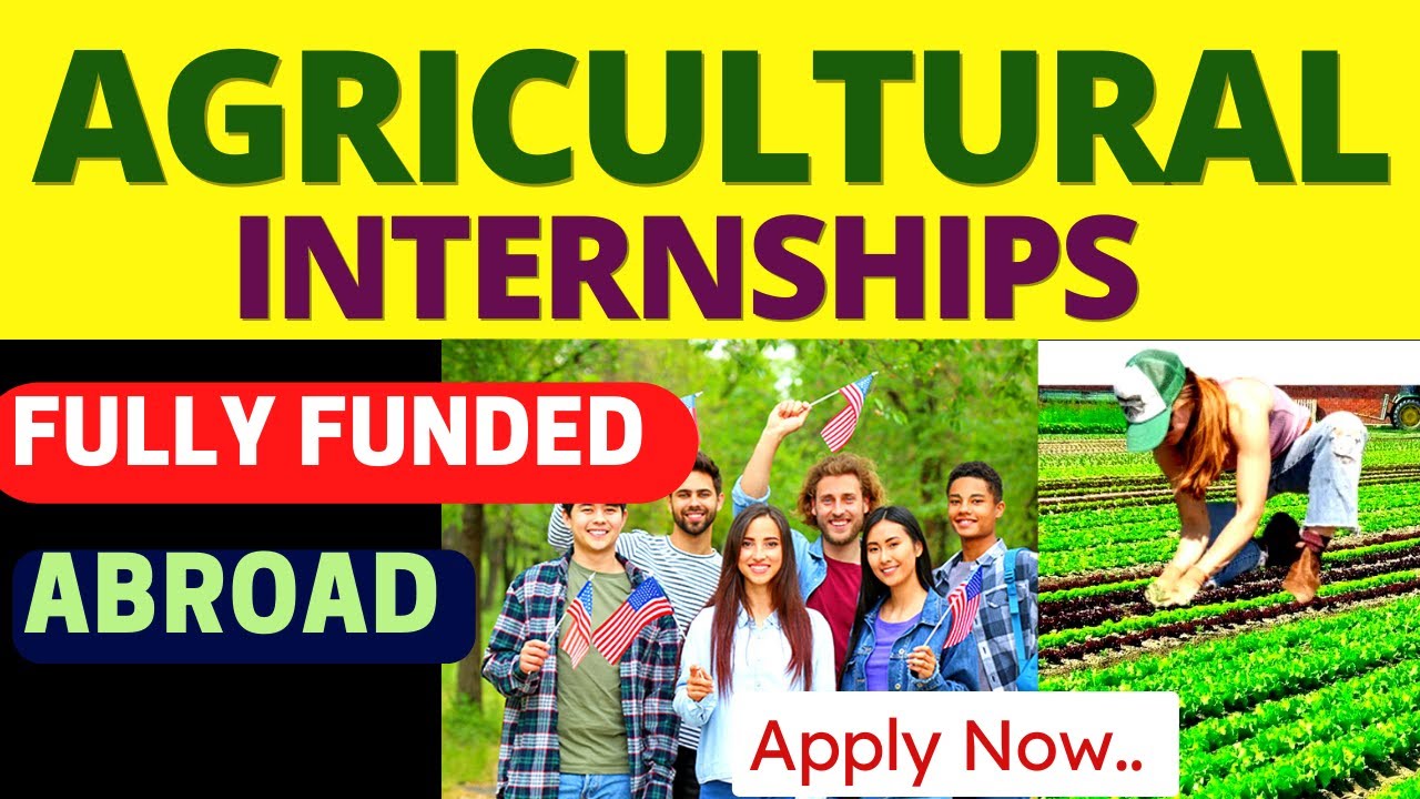 Agriculture Study:  5 Paid Agriculture Internship Abroad | Organic farming Internships