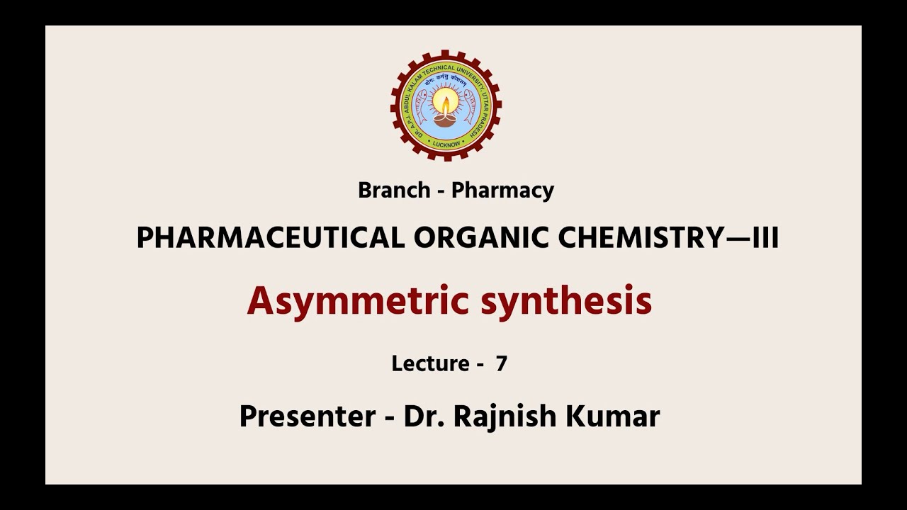 Pharmaceutical Organic Chemistry III | Asymmetric Synthesis| AKTU Digital Education