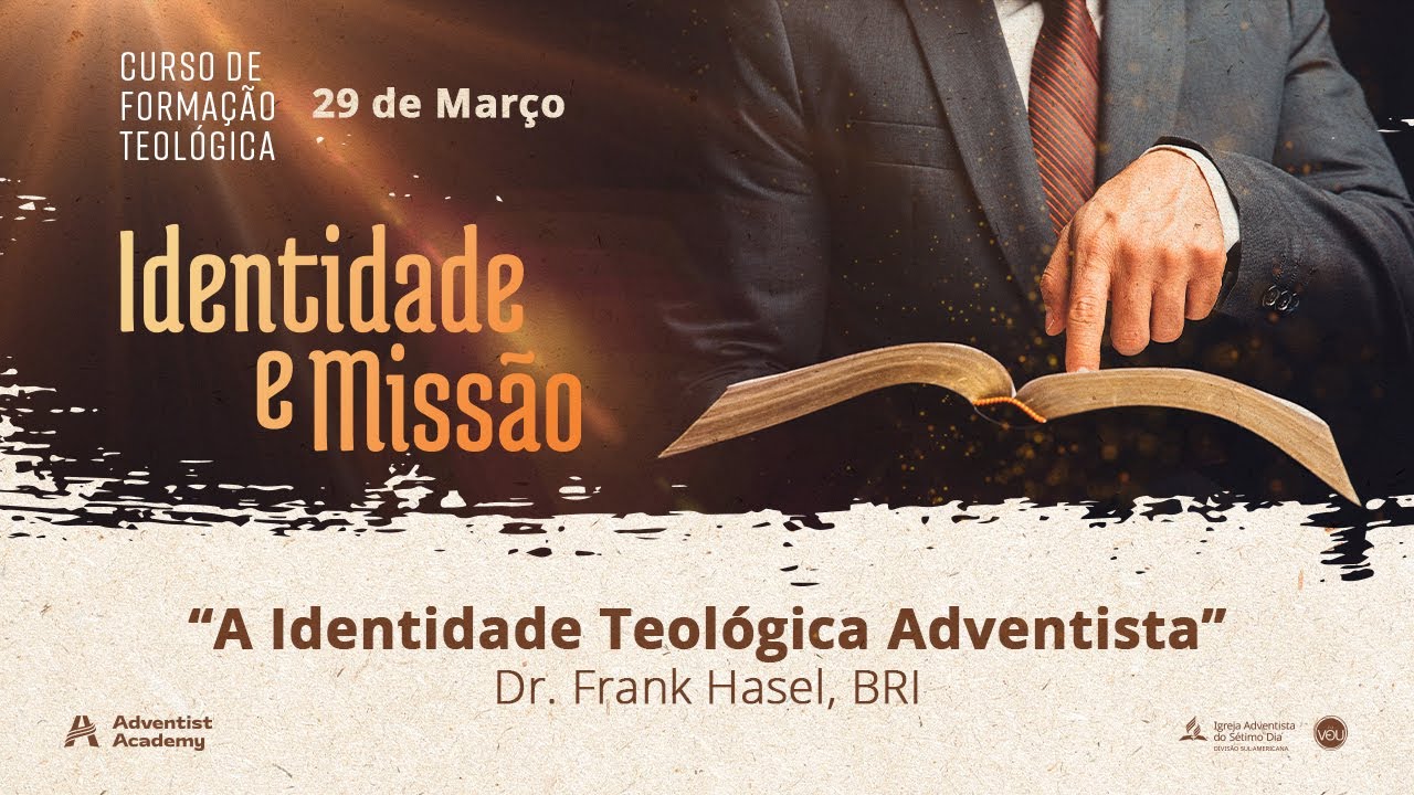 &ldquo;A Identidade Teol&oacute;gica Adventista&rdquo; com Dr. Frank Hasel | Curso de Forma&ccedil;&atilde;o Teol&oacute;gica