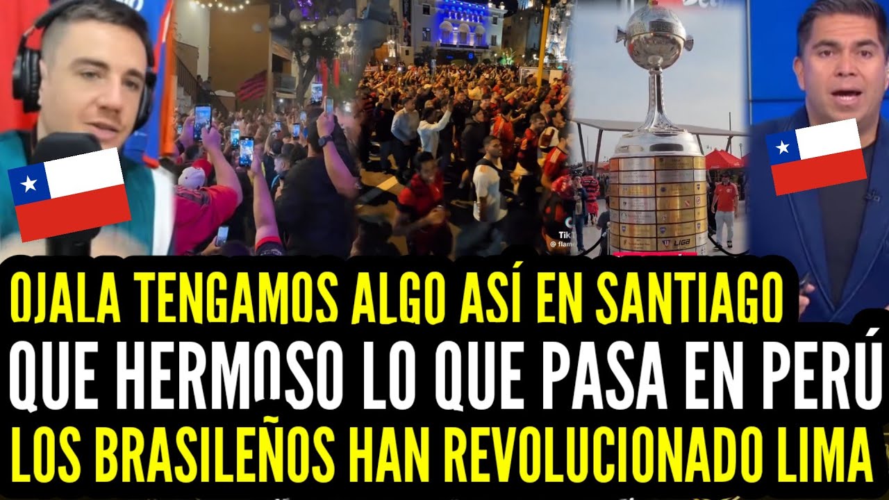Chilenos IMPRESIONADOS de lo que VIVE PERÚ con los BRASILEÑOS y lo quieren en SANTIAGO  Libertadores