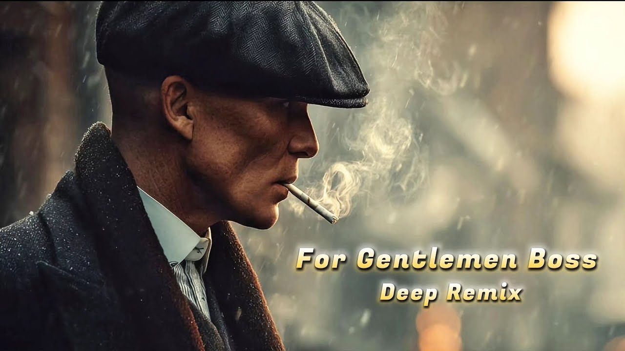 Gentlemen Mafia Boss Deep EDM Remix | For Men Who Never Give Up 