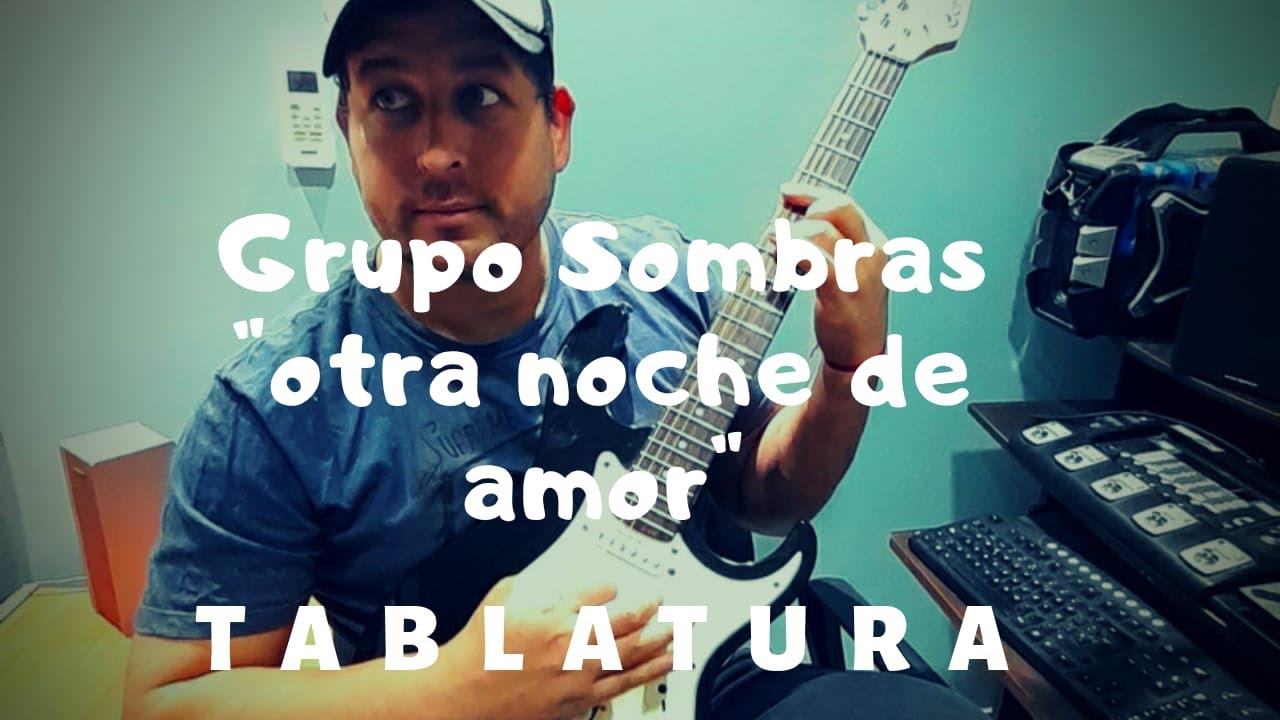 grupo sombras otra noche de amor tablatura y partitura guitarra cumbia tabs