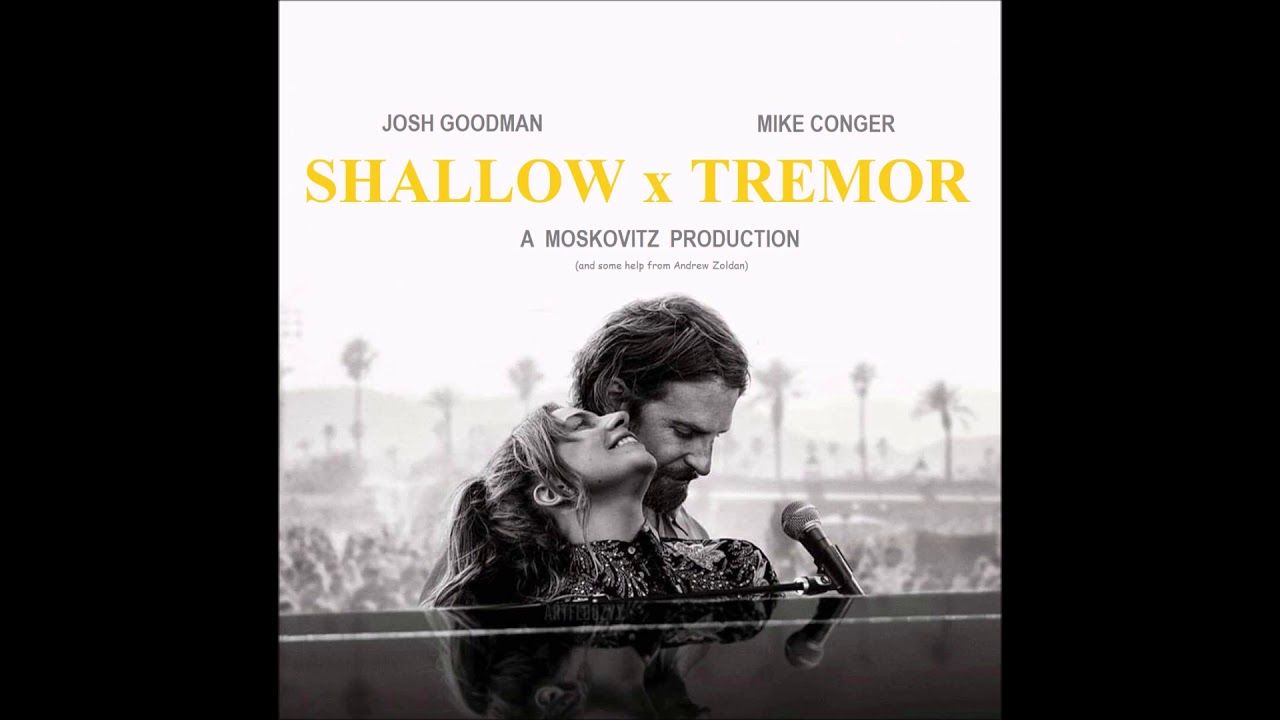 Shallow Tremor (Good4Josh Mashup)