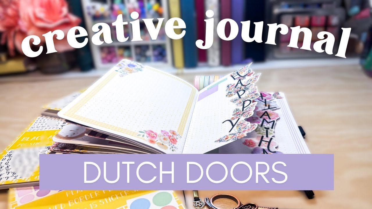 Creating Dutch Doors using Flowers & Letters [Creative Journal Setup]