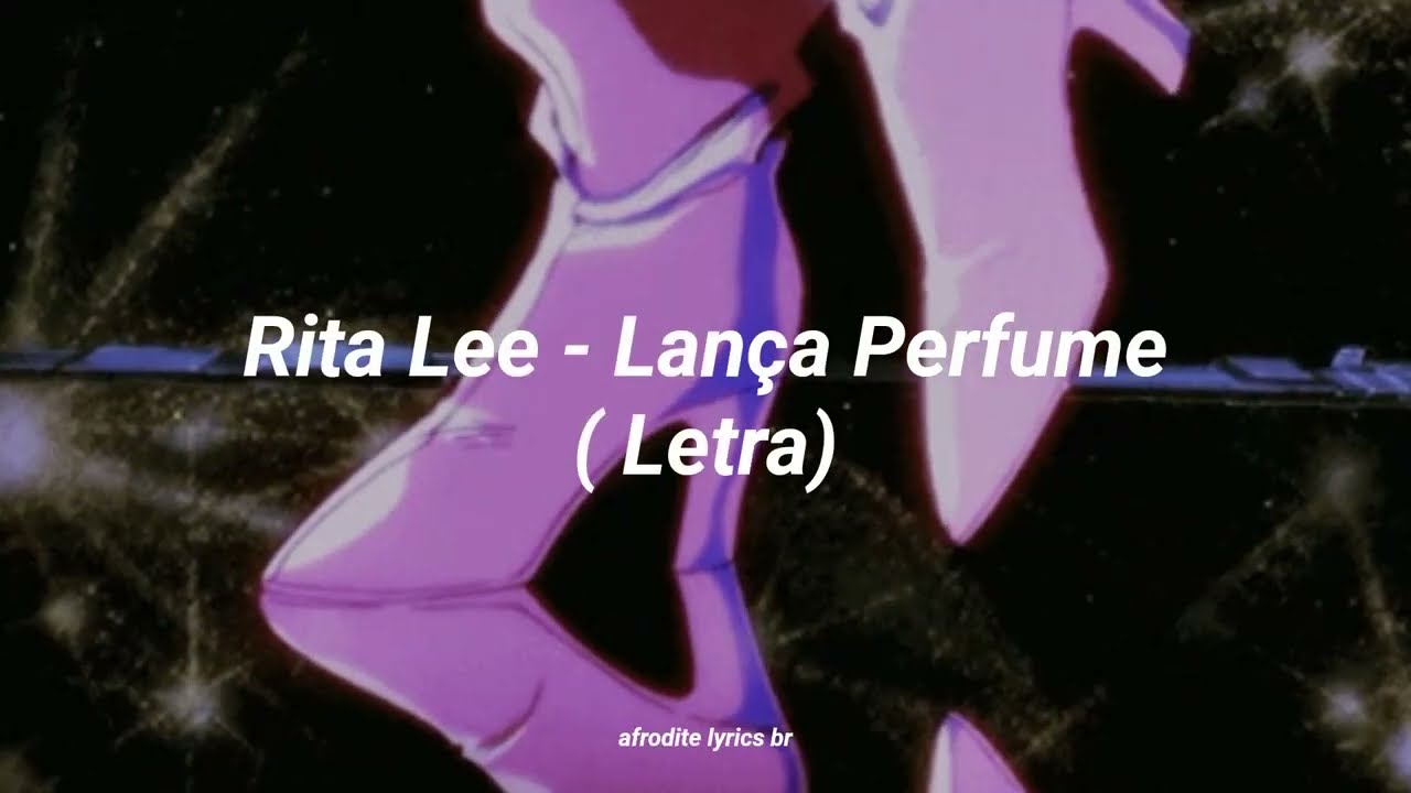 Rita Lee - Lan&ccedil;a Perfume (Letra)