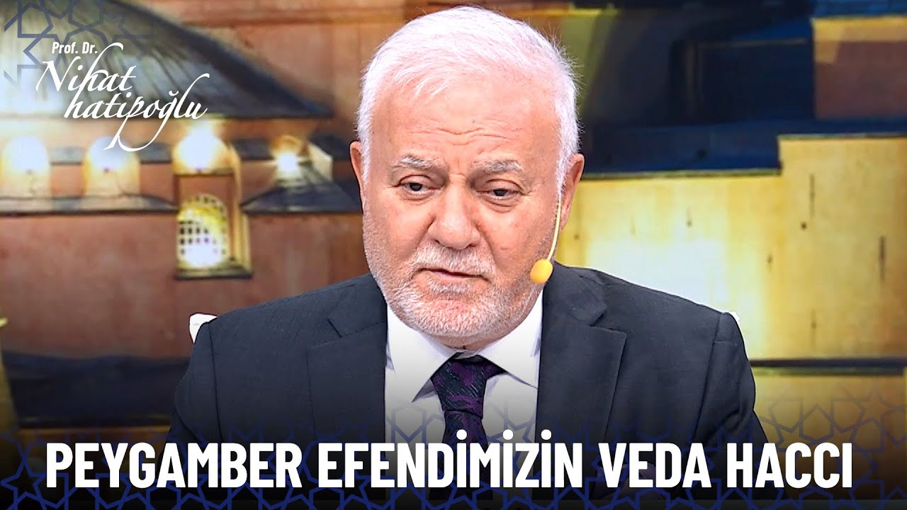 Peygamber Efendimizin Veda Haccı | Nihat Hatipoğlu Özel Kolaj