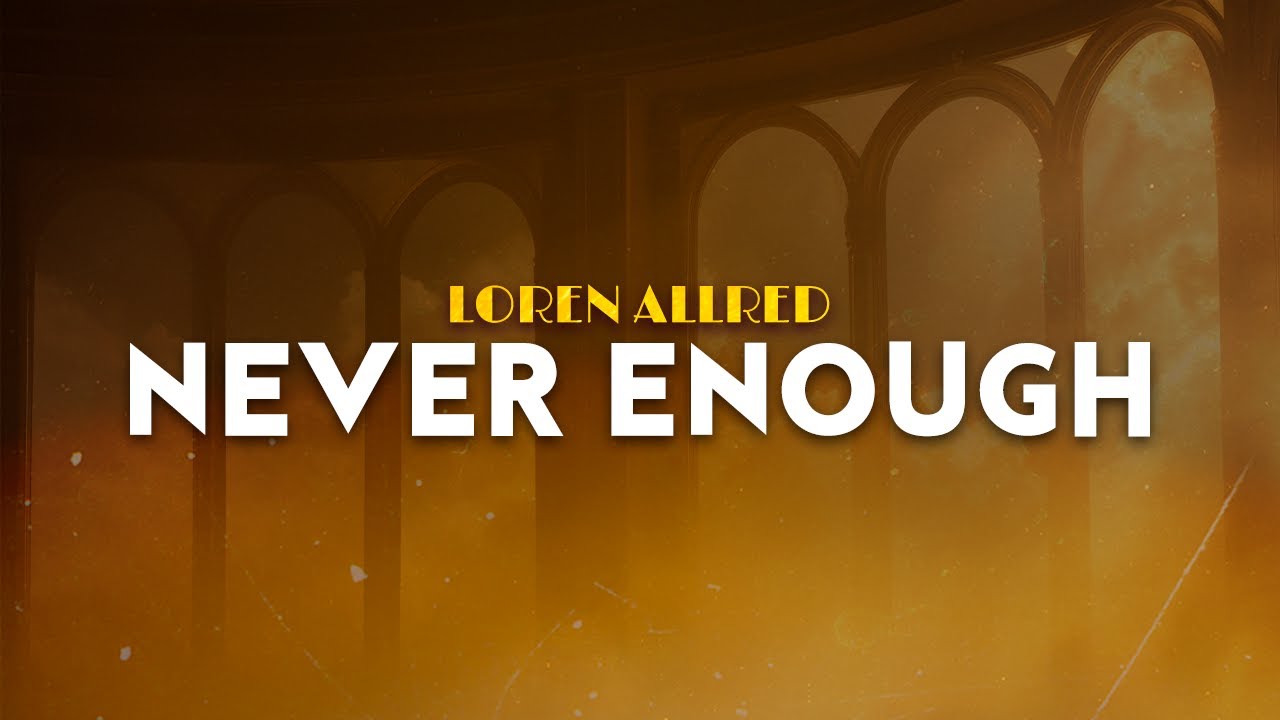 Loren Allred - Never Enough | From The Greatest Showman (Lyrics)