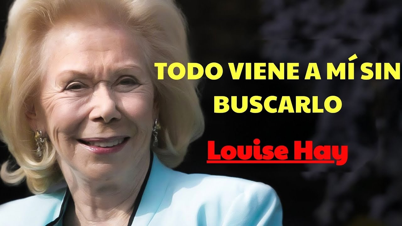 ÚSALO UNA SOLA VEZ, ¡TODO LLEGARÁ A TI SIN BUSCARLO!  |  Louise Hay España