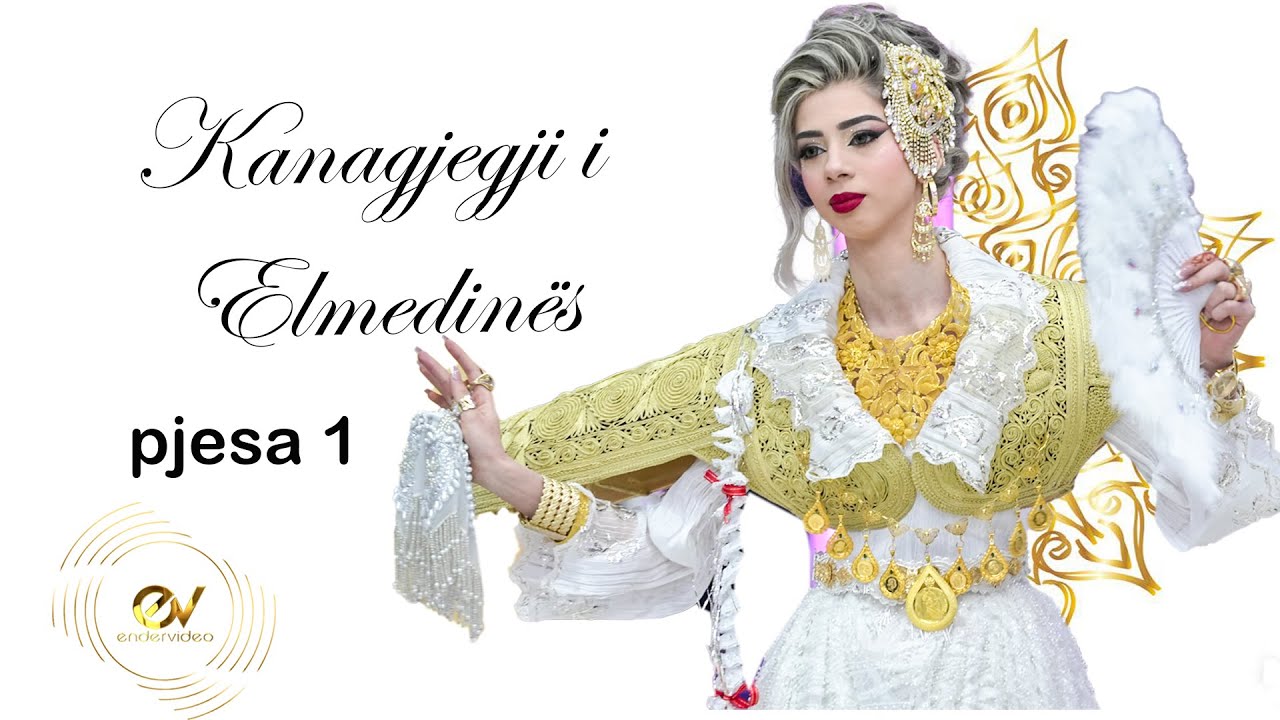 Kanagjegji i Elmedinës,Vajzës së Petrit Nerdes-pjesa 1