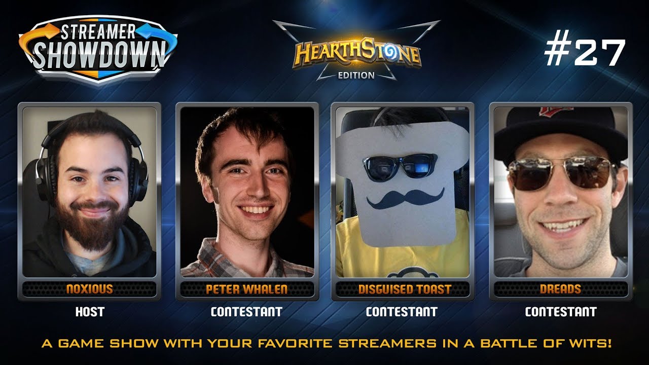 Streamer Showdown #27 Hearthstone Edition (feat. Peter Whalen, Disguised Toast, Dreads, and Noxious)