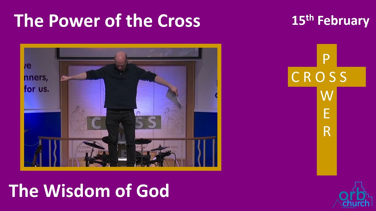 The Power of the Cross 1 - The Wisdom of God
