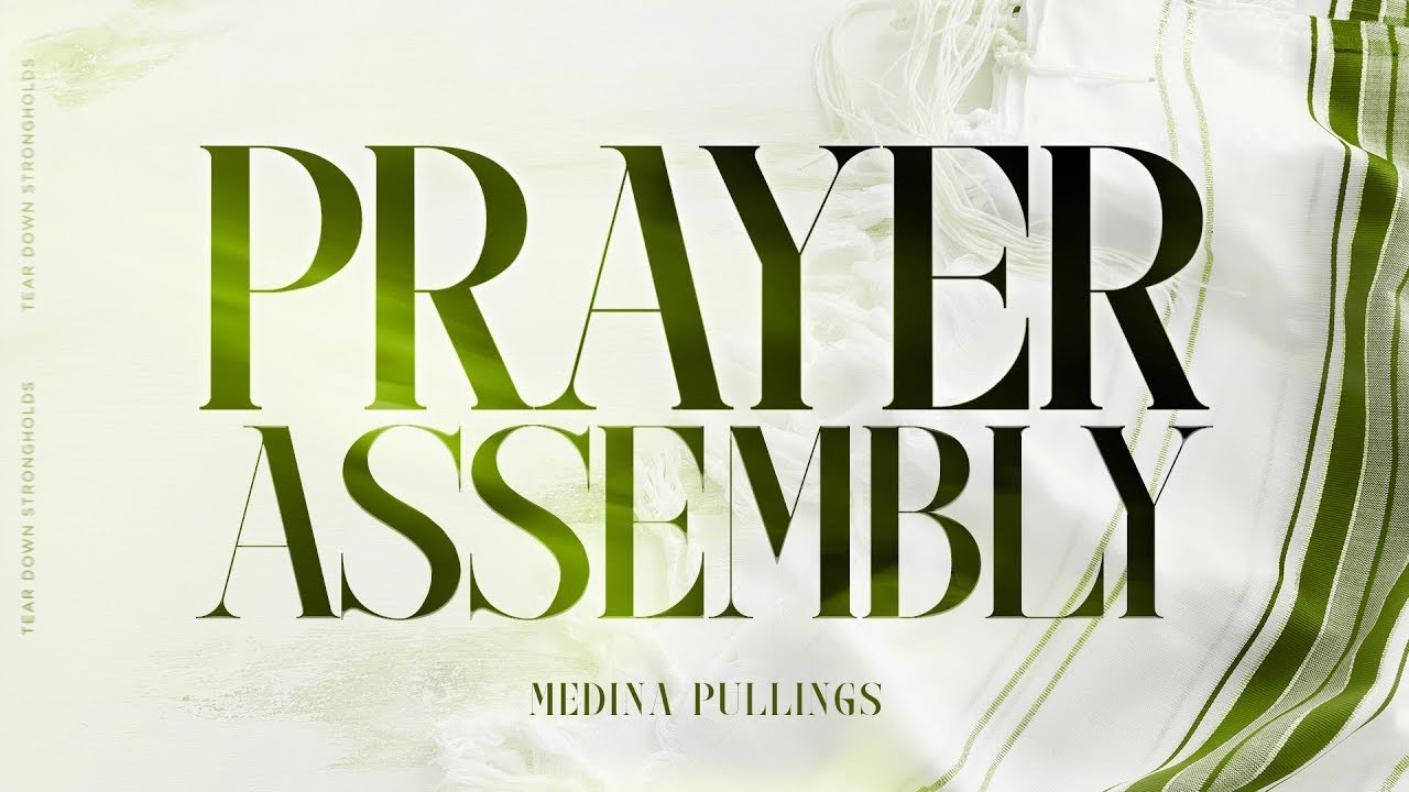 Prayer Assembly | A Divine Moment of Intercession with Dr. Medina Pullings