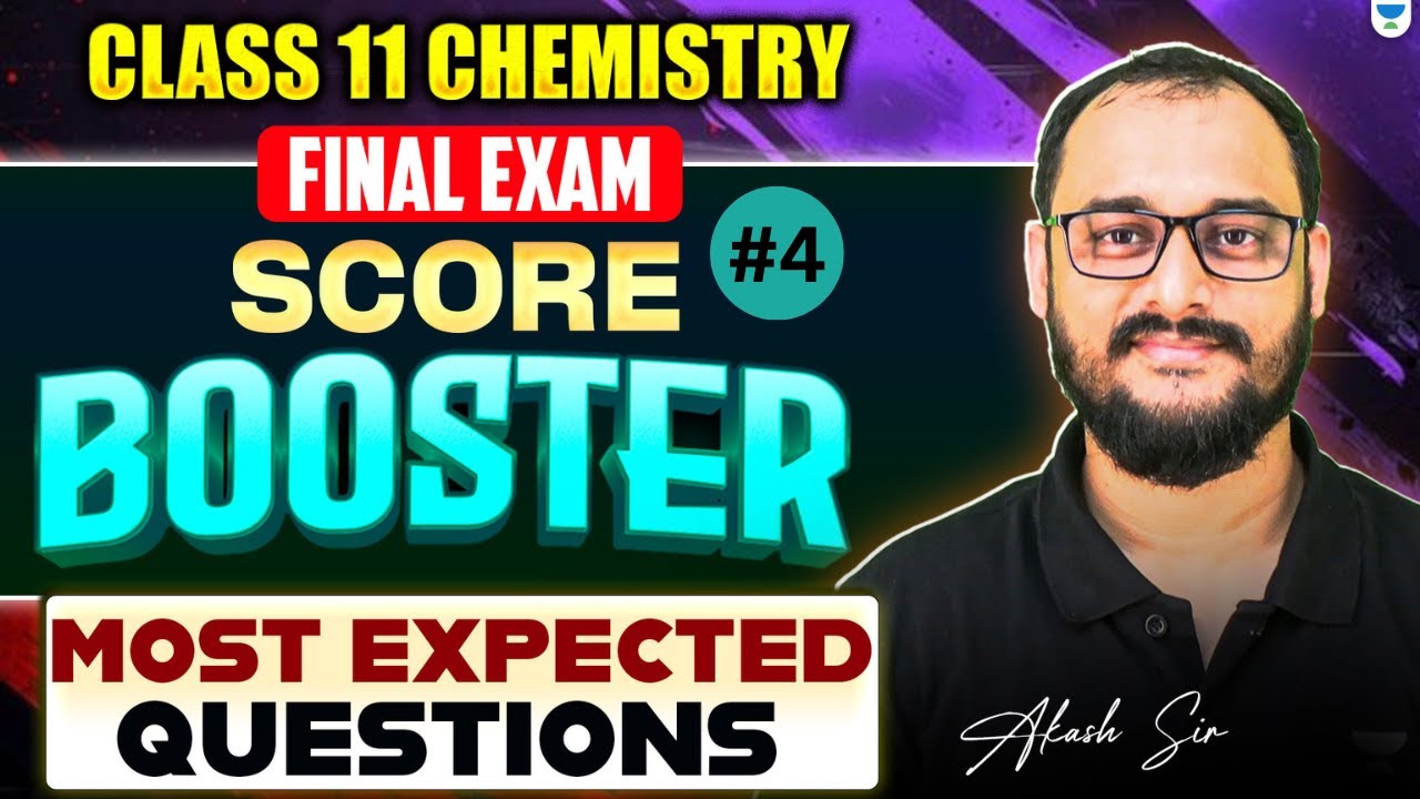 Class 11 Chemistry Most Expected Questions | Final Exam Booster | Akash Sir
