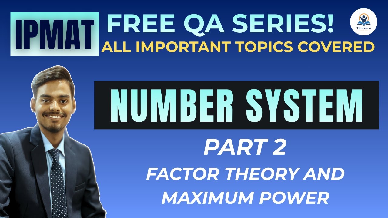 Number System- 2 | Factor theory and Maximum Power | IPMAT FREE QA BASIC SERIES | THINKORA