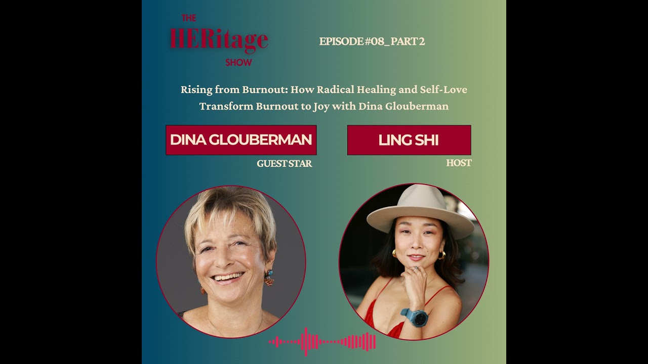 Rising from Burnout: How Radical Healing and Self-Love Transform Burnout to Joy with Dina Glouberman