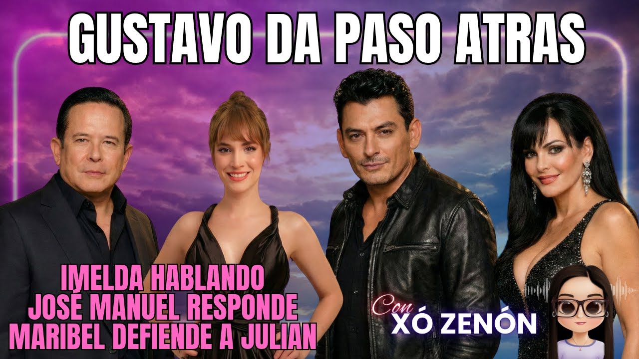 GUSTAVO ADOLFO da paso ATRAS - IMELDA HABLANDO - JOSÉ MANUEL RESPONDE - MARIBEL DEFIENDE A JULIAN 📱