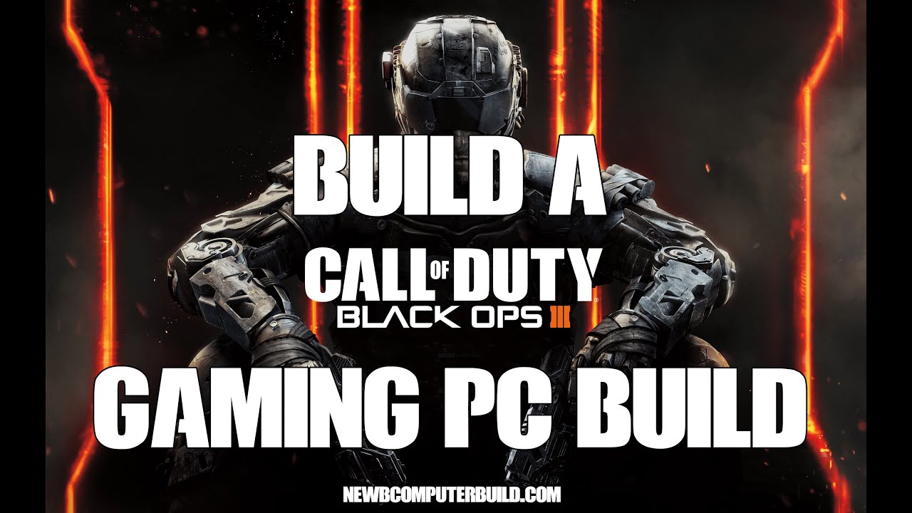Call of Duty Black Ops 3 Gaming PC Builds to Play at Max Settings
