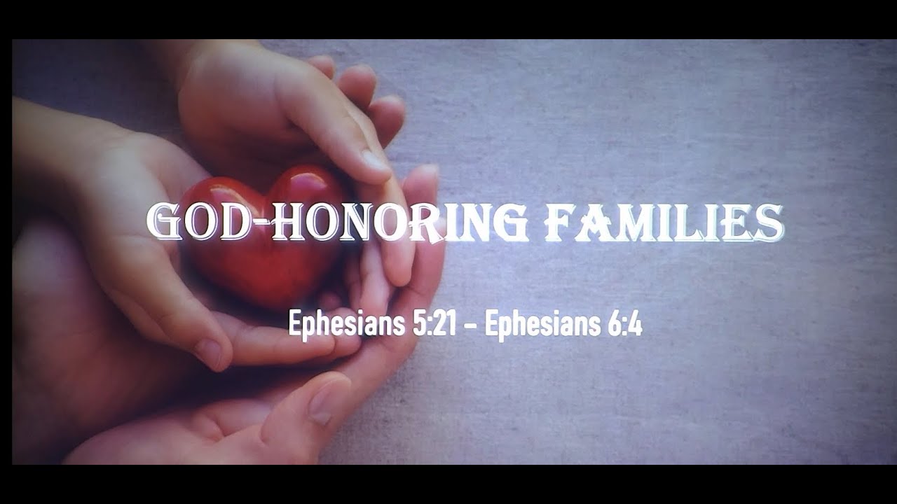 God Honoring Families  -  Joseph Mays