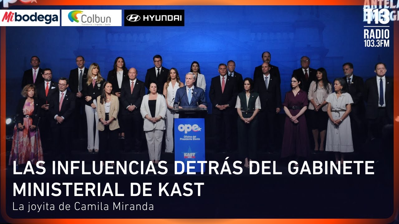 Las influencias detrás del gabinete ministerial de Kast | La joyita de Camila Miranda