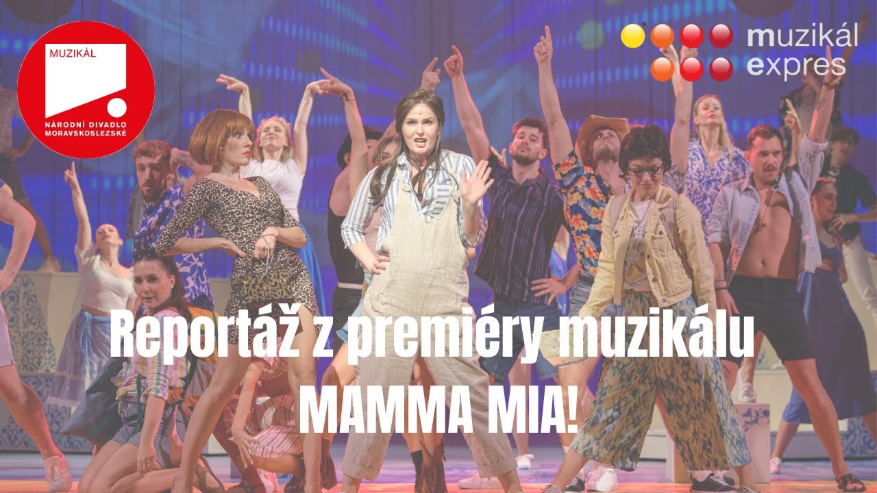 Reportáž z premiéry muzikálu MAMMA MIA! (3. a 5. 4. 2025, Národní divadlo moravskoslezské)