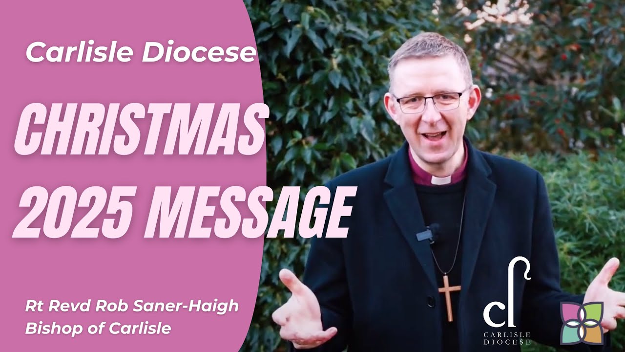 The Bishop of Carlisle’s Christmas Message | Christmas 2025