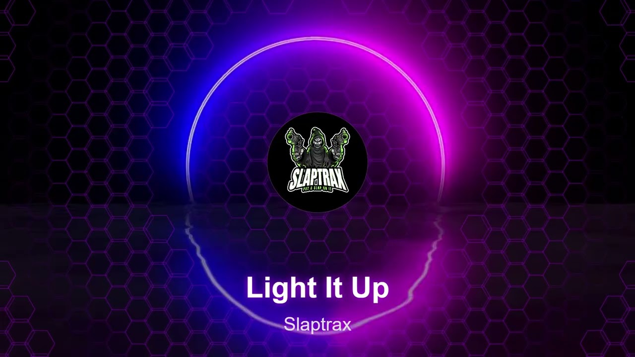 Slaptrax - Light It Up (Audio)