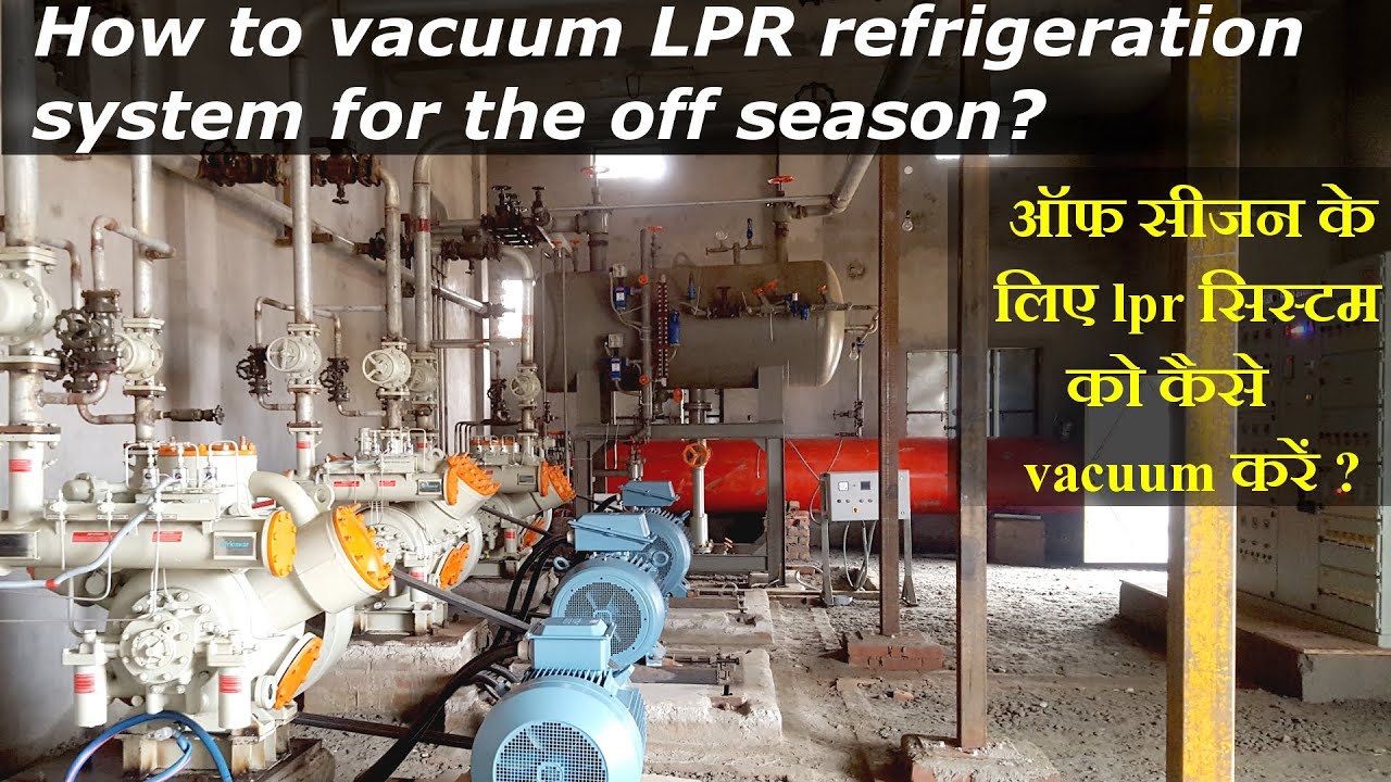How to vacuum LPR refrigeration system for the off season
