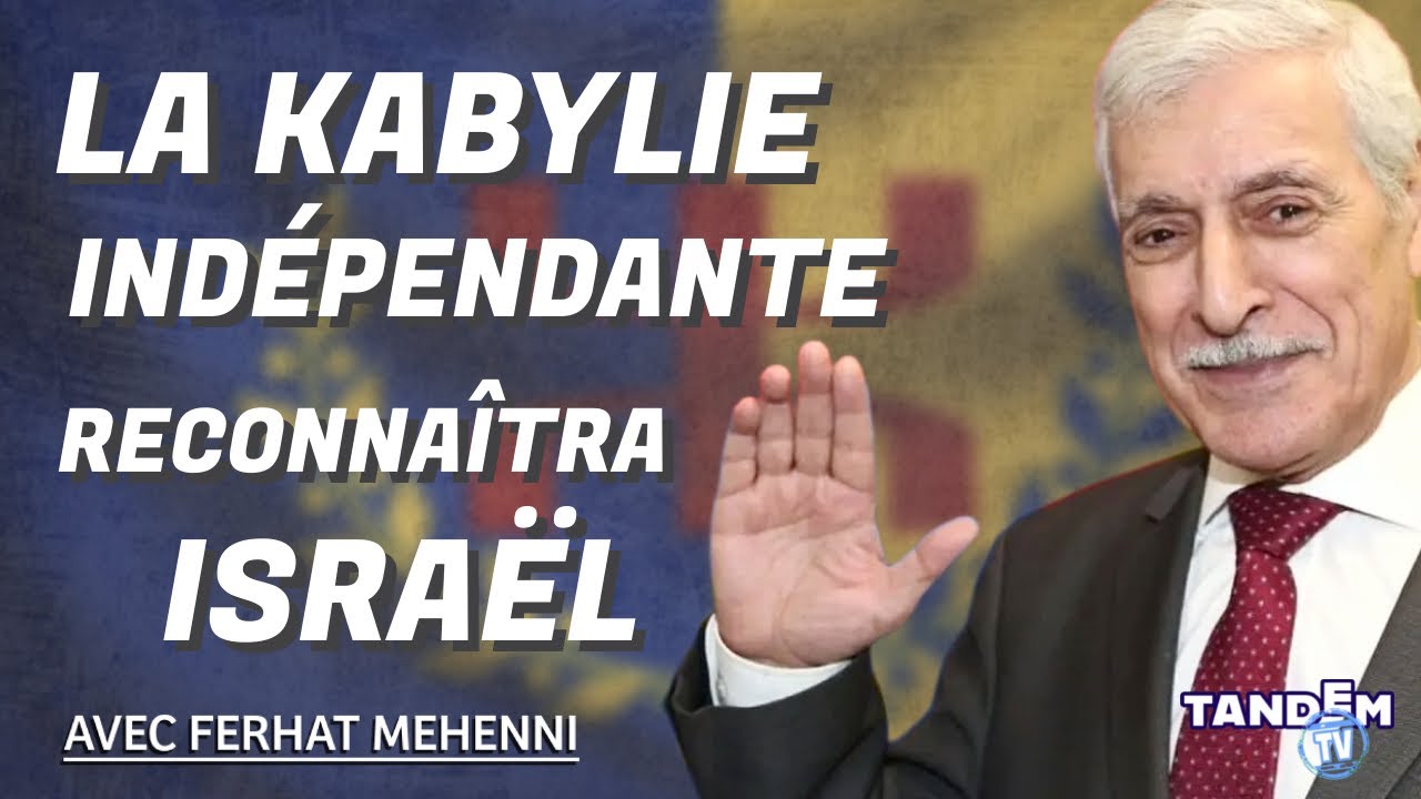 La Kabylie indépendante reconnaîtra l’État d’Israël | Ferhat Mehenni
