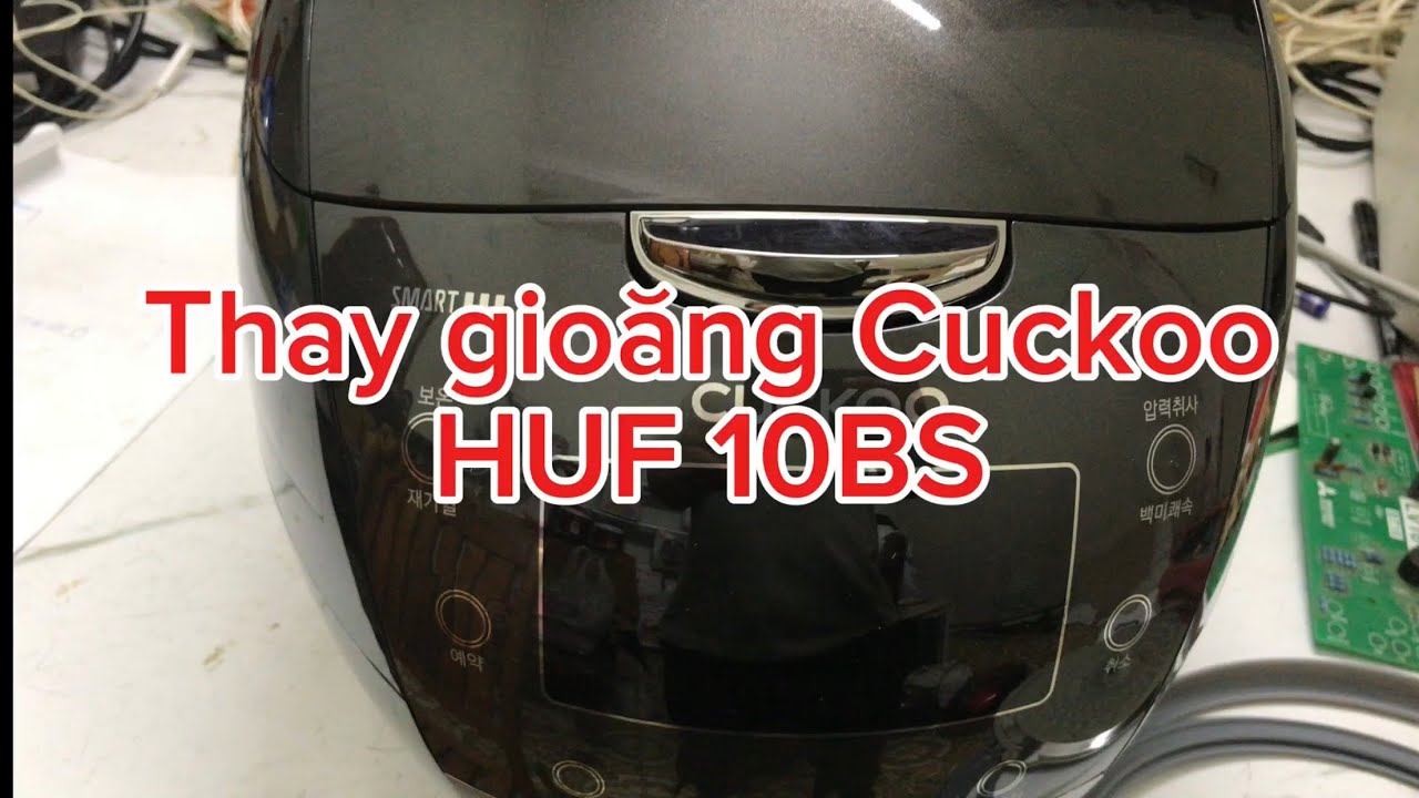 Thay gioăng nồi cơm điện Cuckoo HUF 10BS | Võ Anh Tuấn