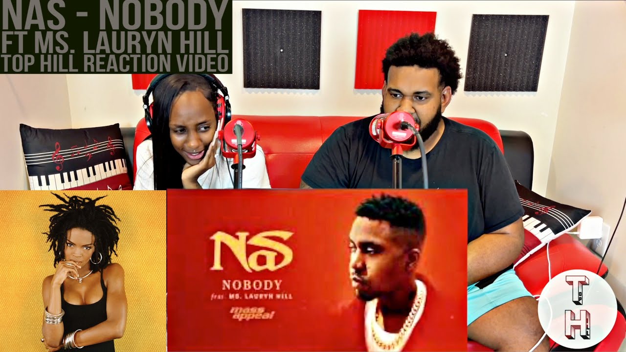 NAS - NOBODY FEAT. MS. LAURYN HILL (OFFICIAL TOP HILL REACTION VIDEO) KING DISEASE 2