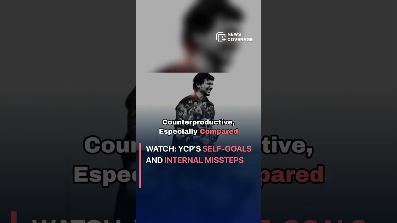 Watch: YCP's Self-Goals and Internal Missteps #politics