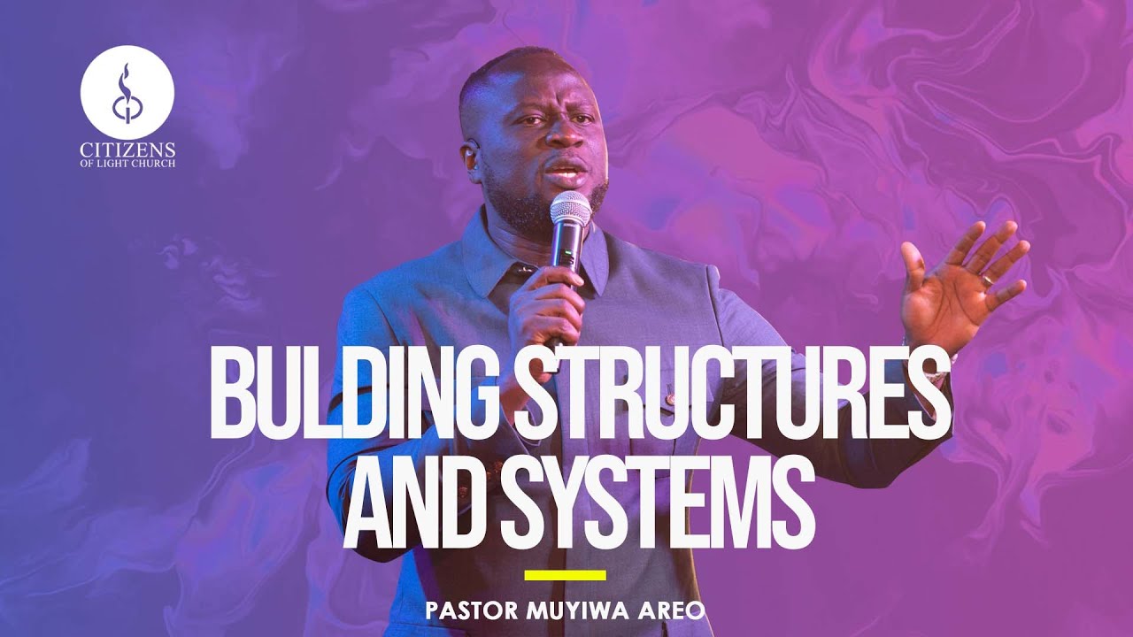 Building Structures and Systems | Series: Wealth Creation and Sustainability | Pastor Muyiwa Areo