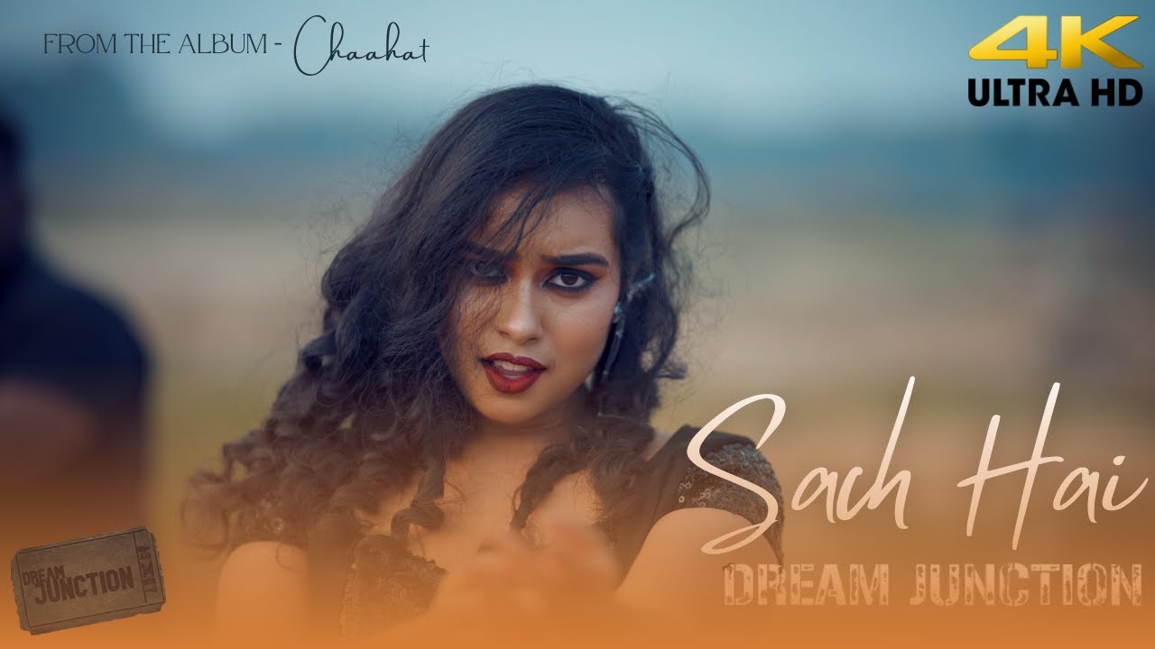 Sach Hai - Dream Junction [Official Music Video] | Album - Chaahat 2026