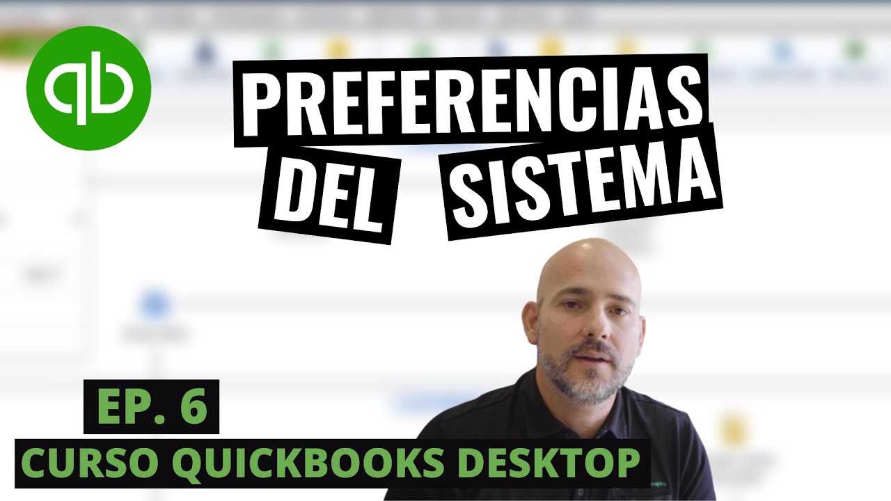 Curso QuickBooks Desktop: Preferencias del Sistema - Episodio 6
