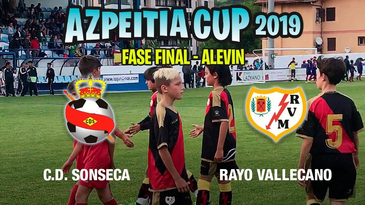 C.D. SONSECA - RAYO VALLECANO - AZPEITIA CUP 2019 (Fase Final)