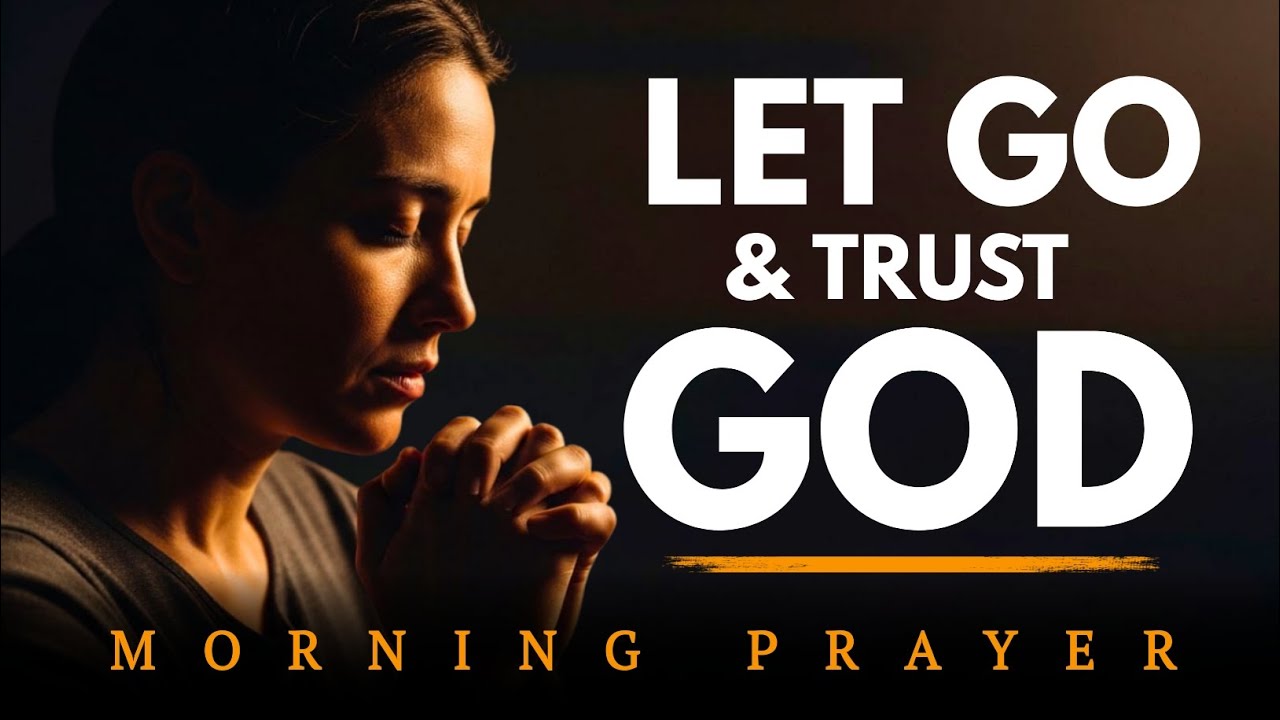 A Powerful Prayer to Let Go and Trust God | Surrender Your Worries to Jesus