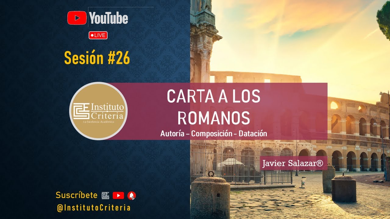 Sesión # 26. Carta a los Romanos. Autoría y Datación | IESCRITERIA