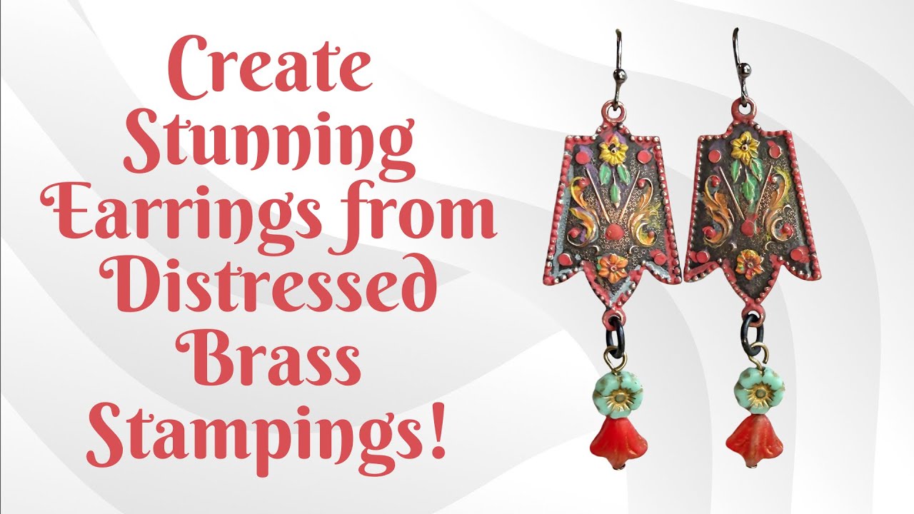 CREATE STUNNING Earrings from Distressed Brass Stamping!