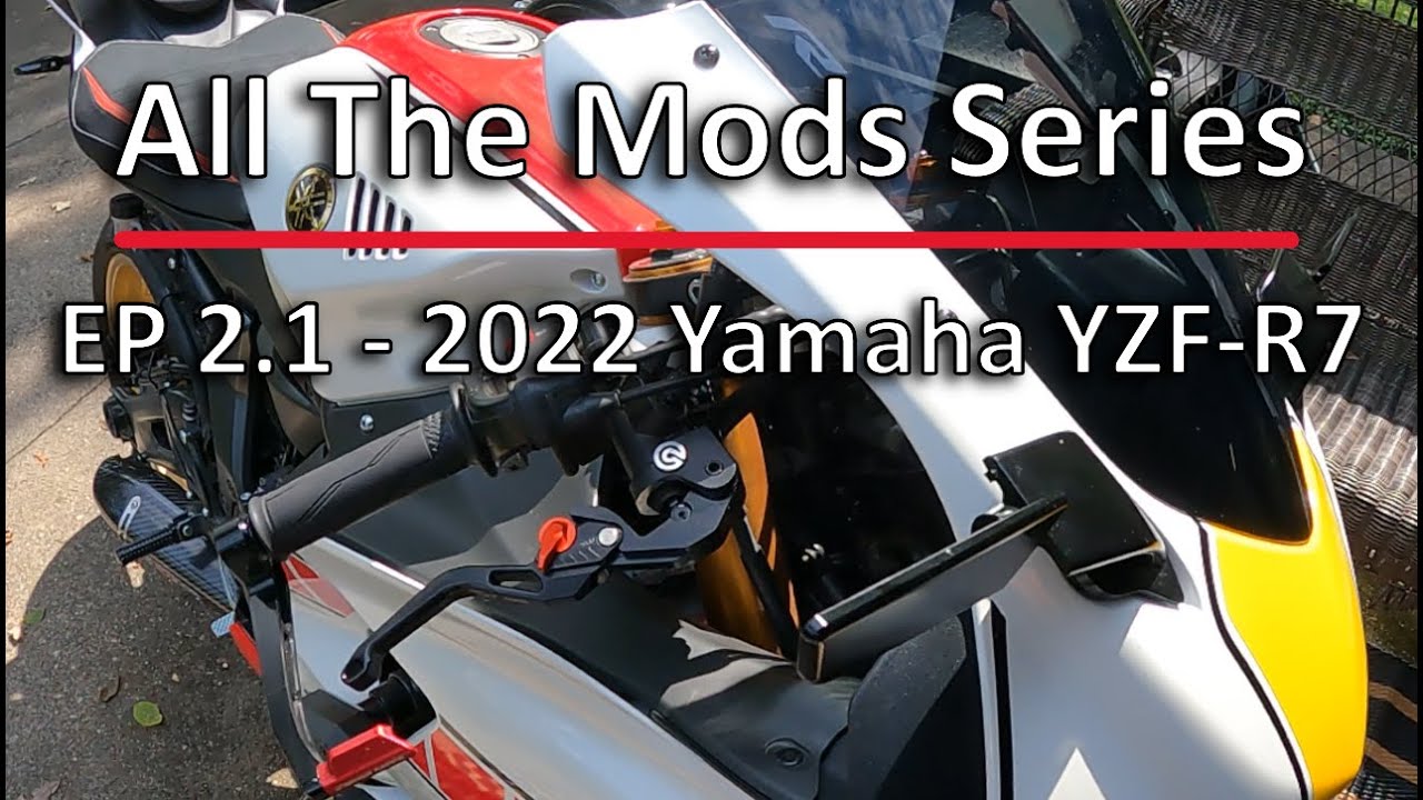 ALL THE MODS - EP 2.1 - 2022 Yamaha YZF-R7