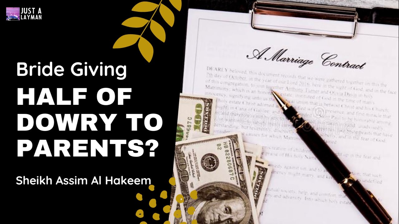 Is it permissible for a Bride to give half of her Dowry Mahr to her parents? | Sh. Assim Al Hakeem