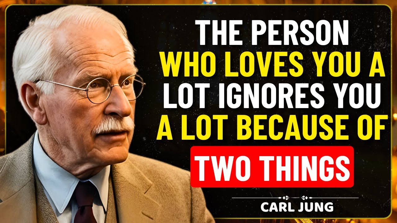 The Person Who Loves You a Lot Ignores You a Lot Because of Two Things | Carl Jung Psychology